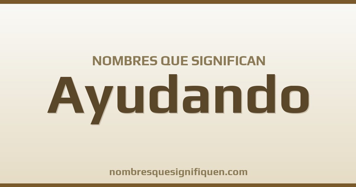 Nombres que significan ayudando