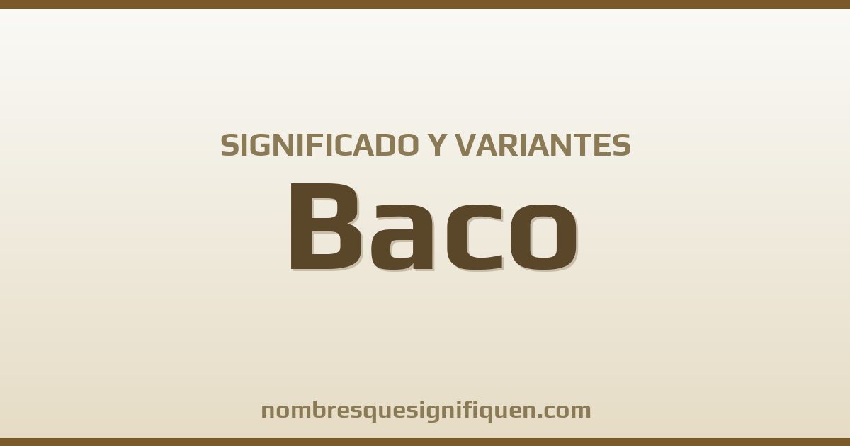 Significado del nombre Baco y variantes