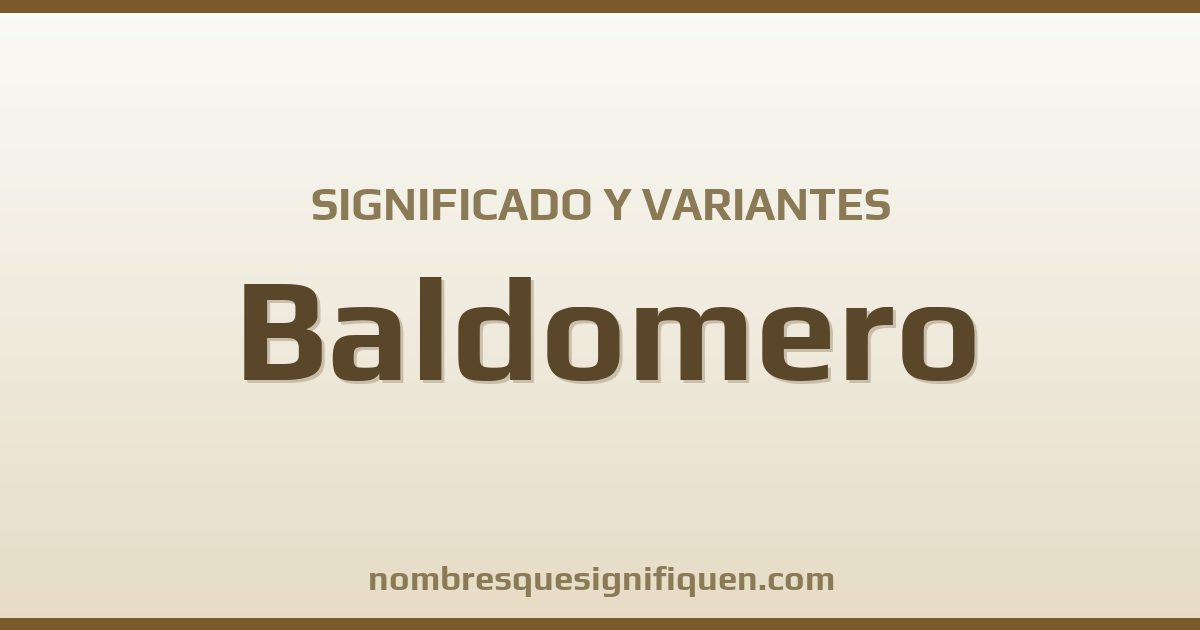 Significado del nombre Baldomero y variantes