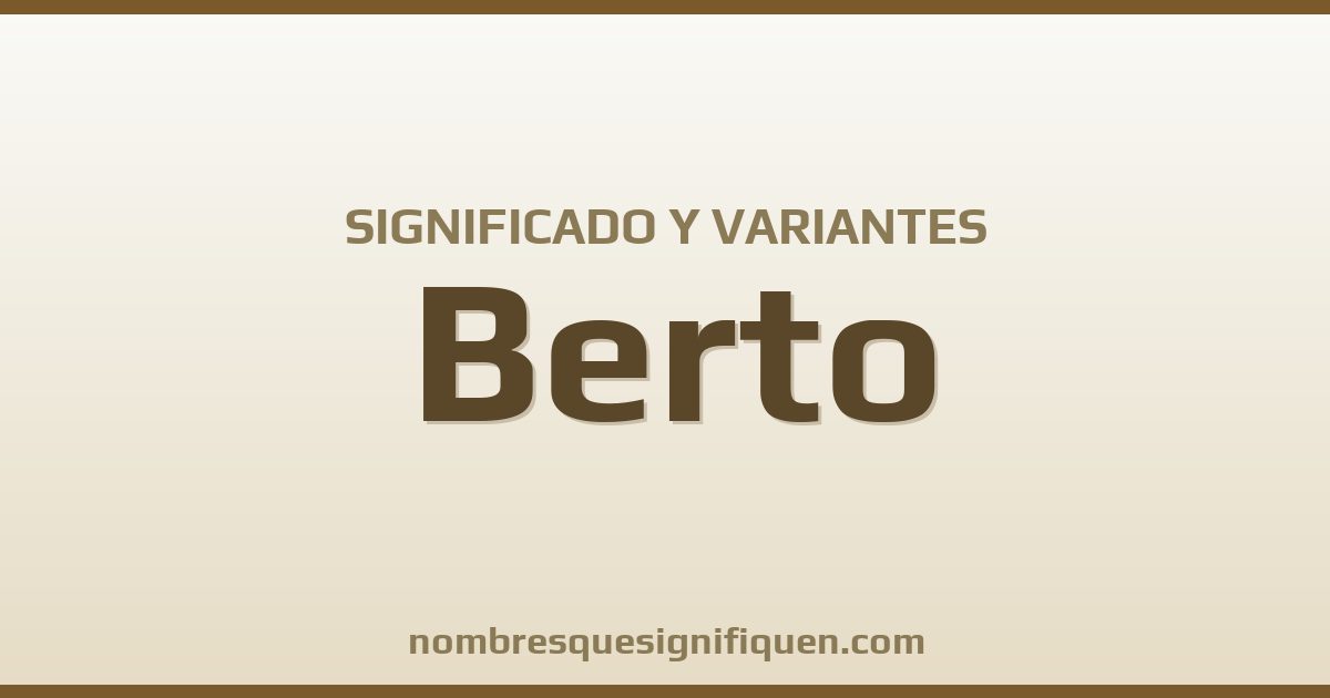Significado del nombre Berto y variantes