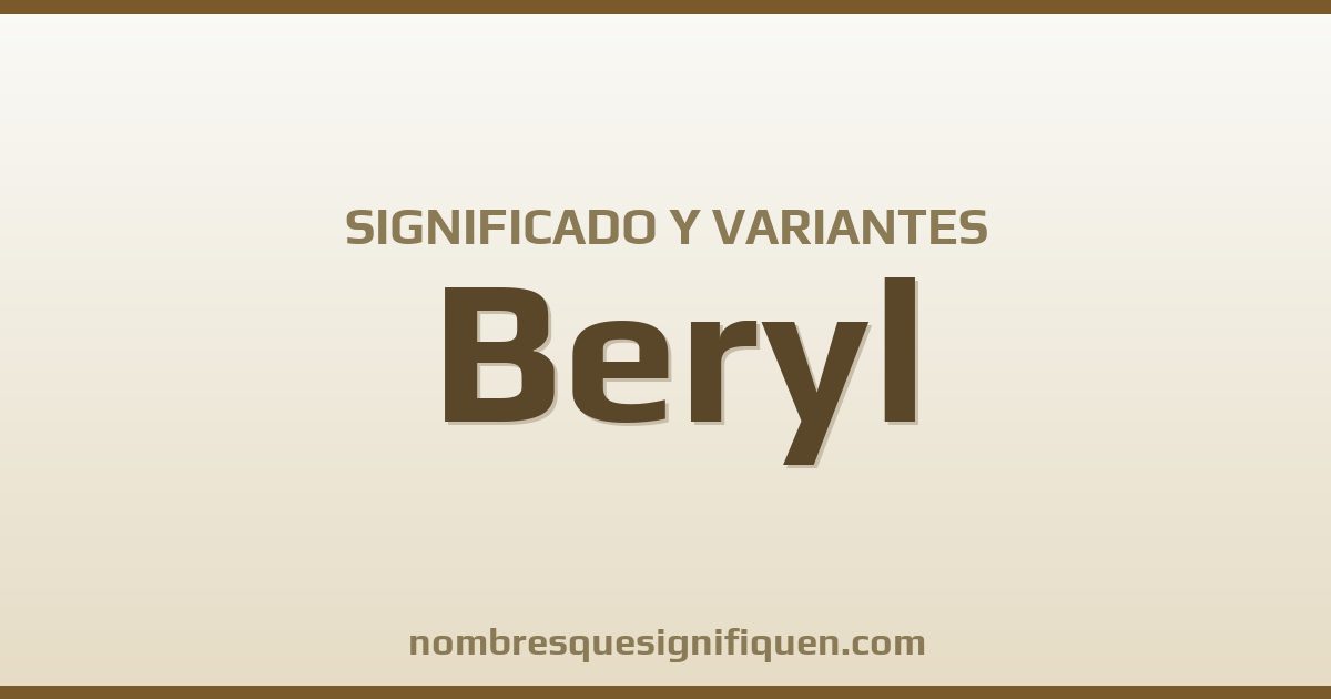 Significado del nombre Beryl y variantes
