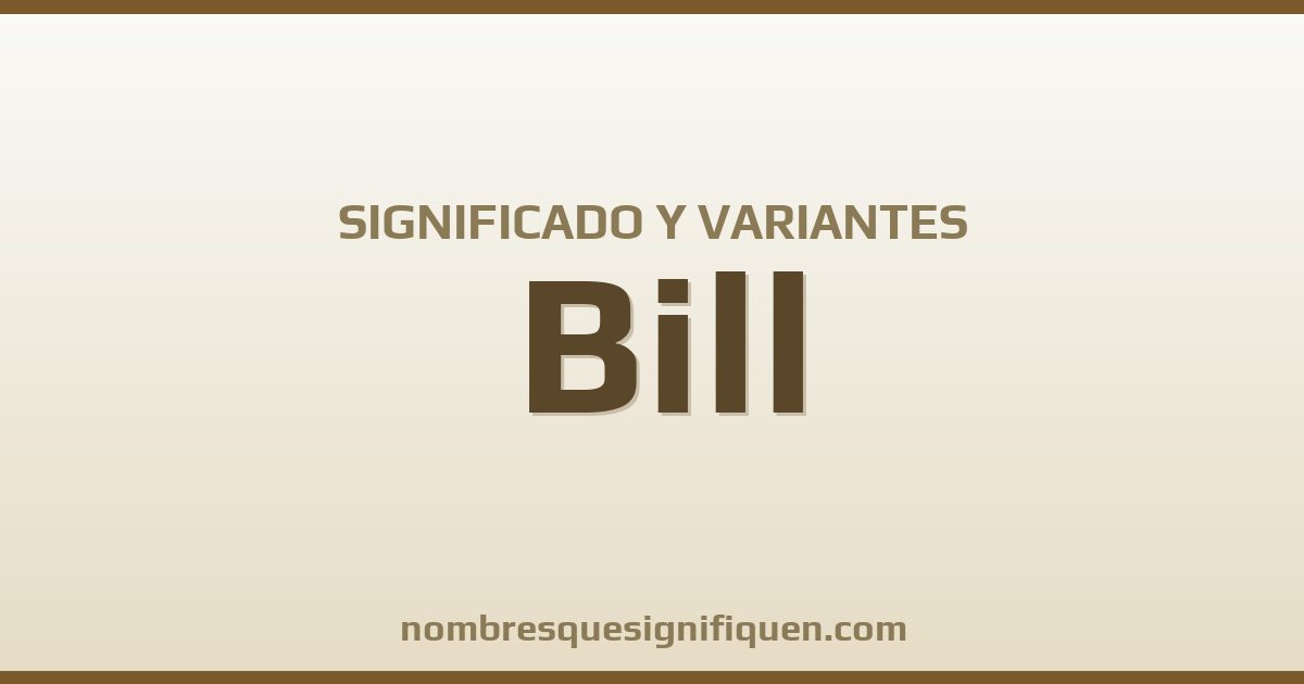 Significado del nombre Bill y variantes