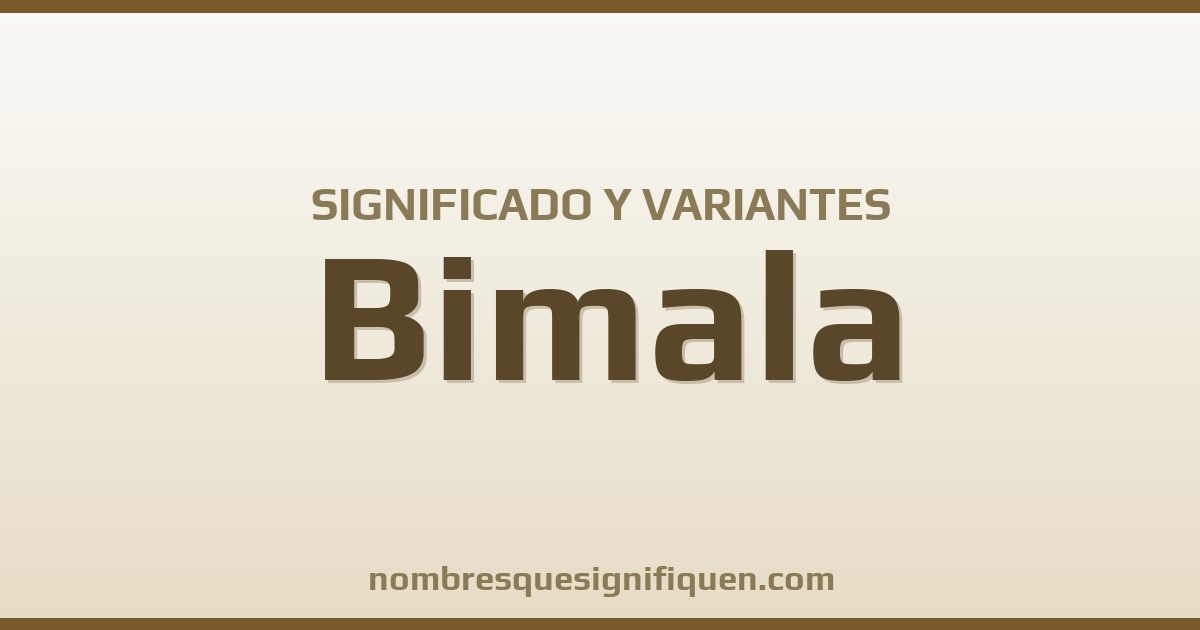 Significado del nombre Bimala y variantes