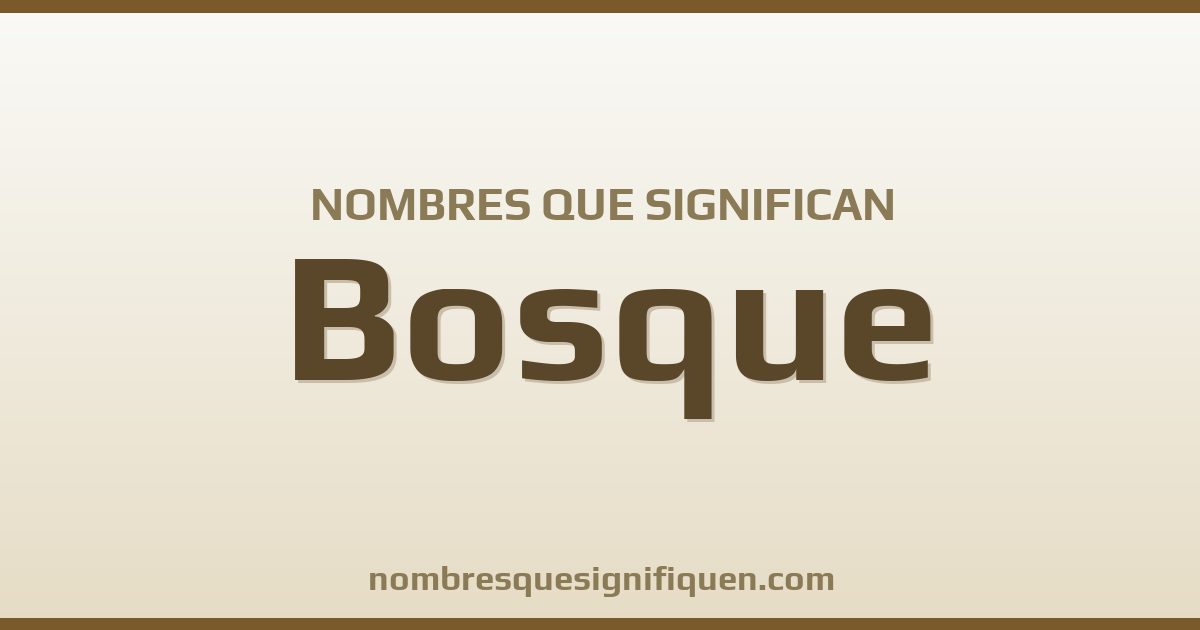 Nombres que significan bosque