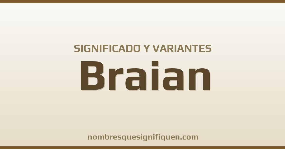 Significado del nombre Braian y variantes