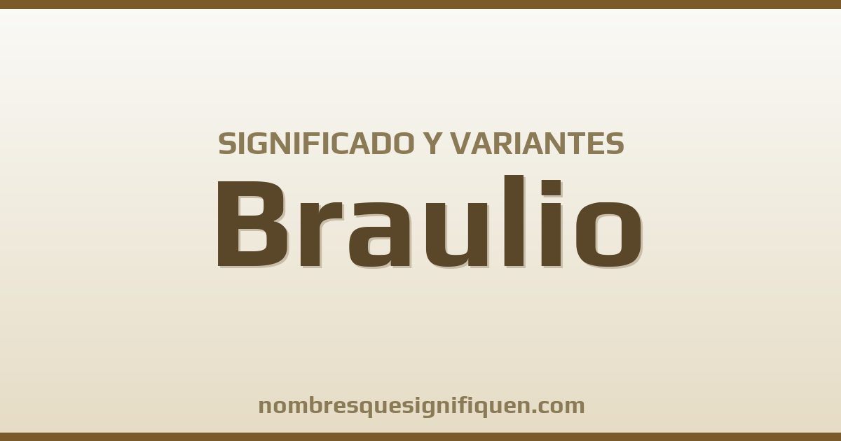 Significado del nombre Braulio y variantes