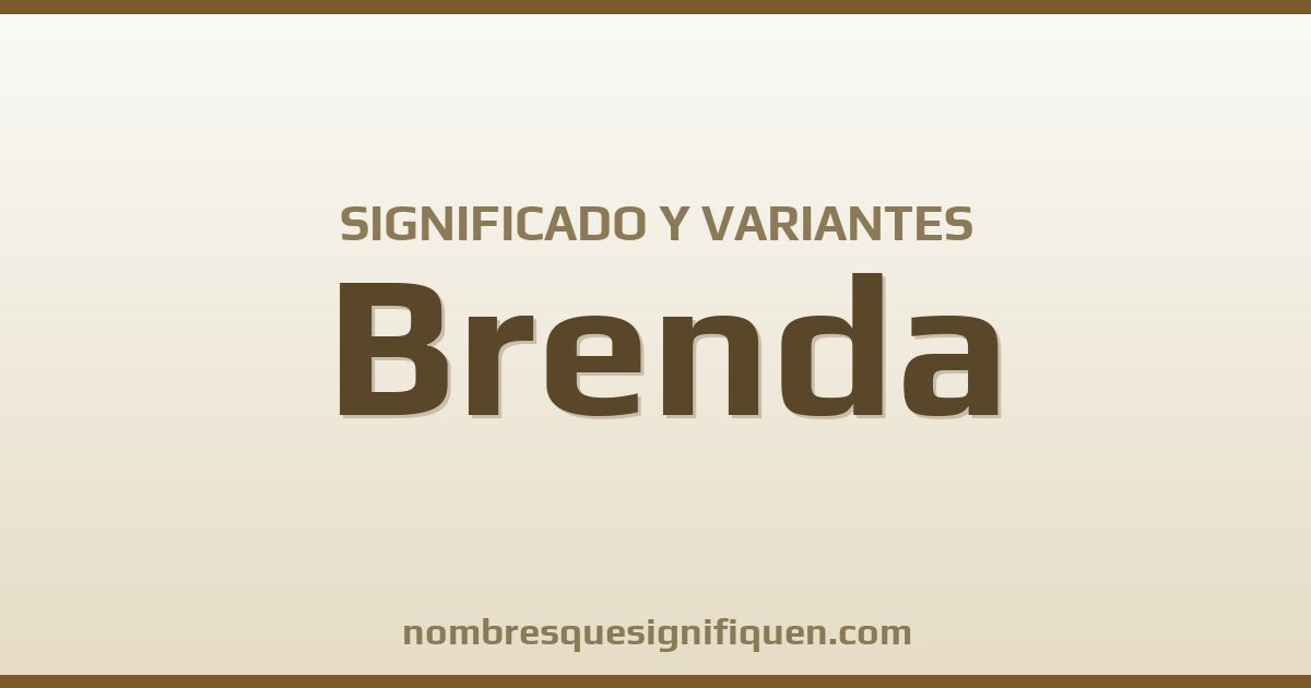 Significado del nombre Brenda y variantes