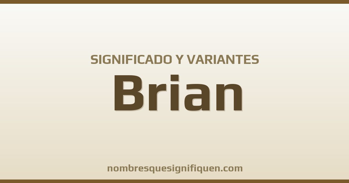 Significado del nombre Brian y variantes