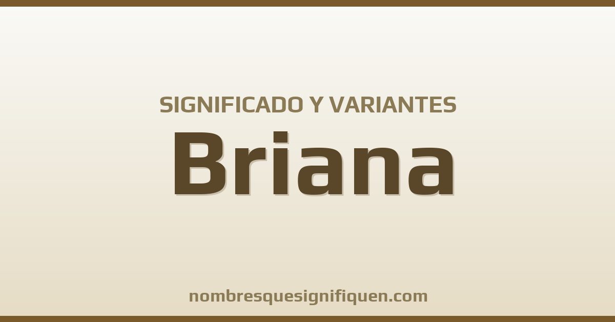 Significado del nombre Briana y variantes