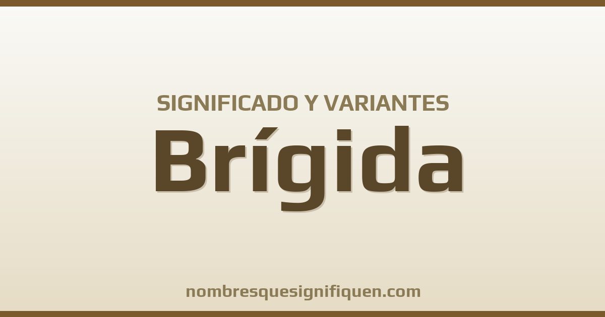 Significado del nombre Brígida y variantes