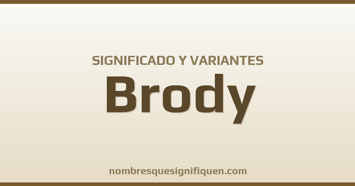 Significado del nombre Brody y variantes