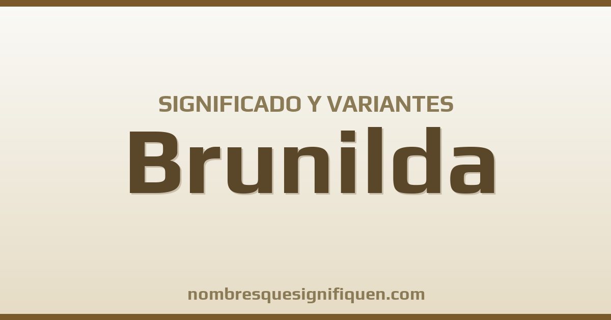 Significado del nombre Brunilda y variantes