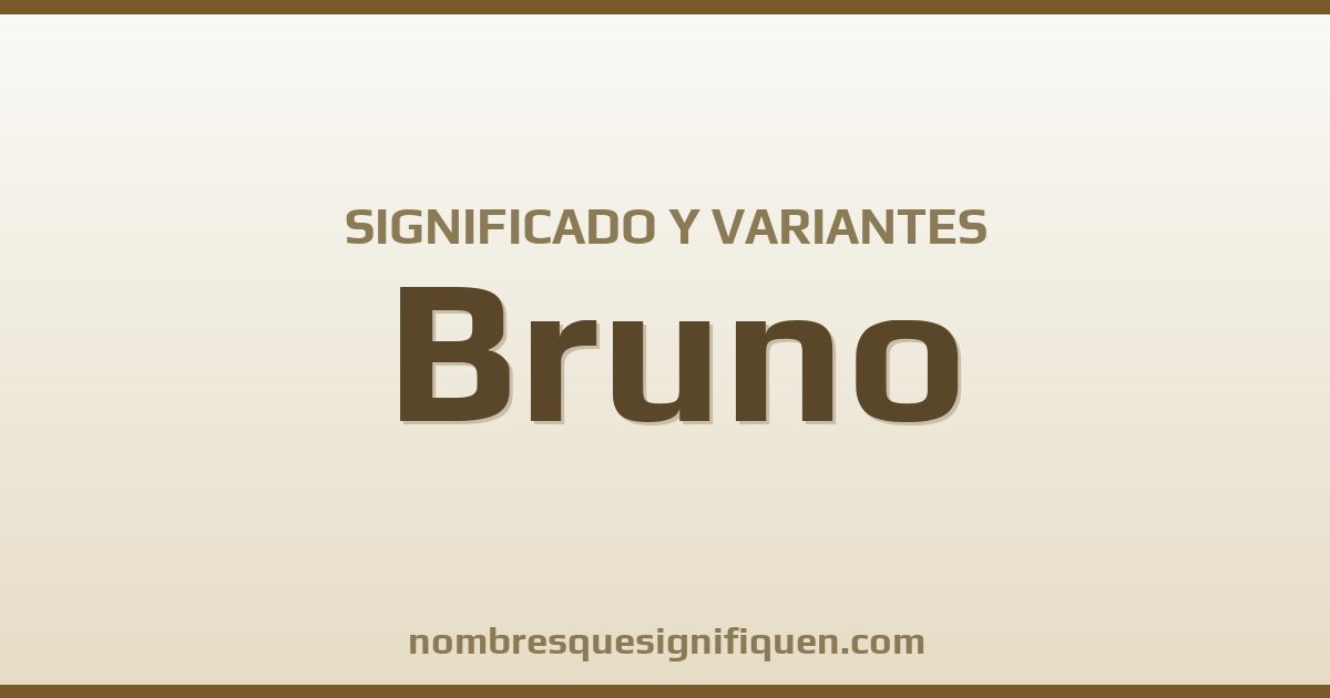 Significado del nombre Bruno y variantes