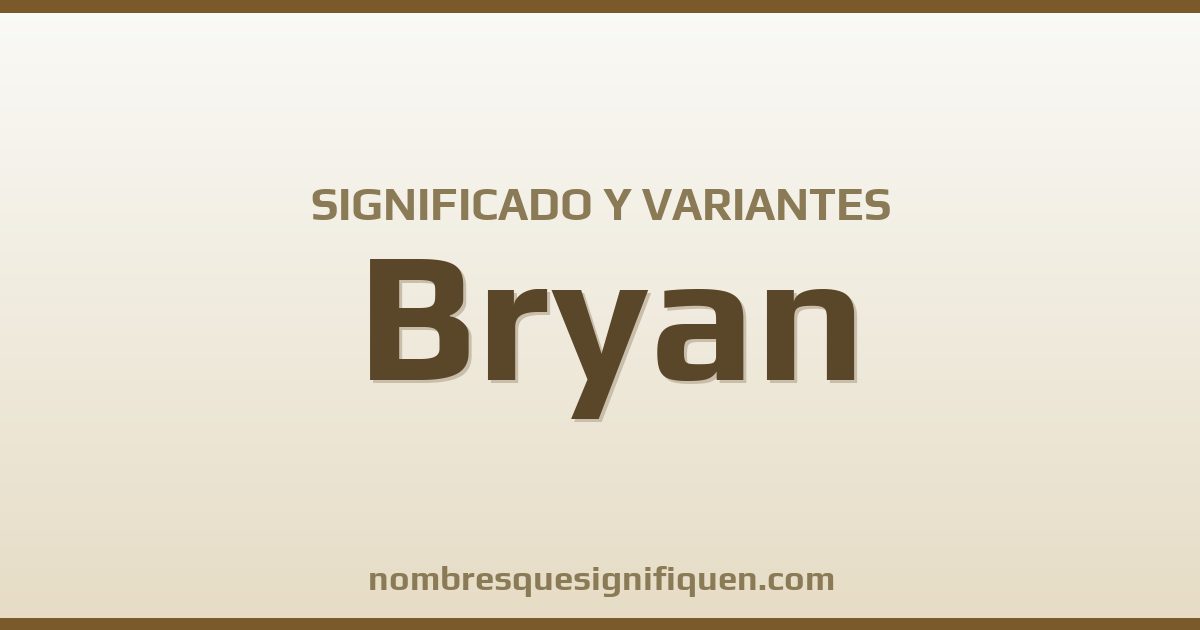 Significado del nombre Bryan y variantes