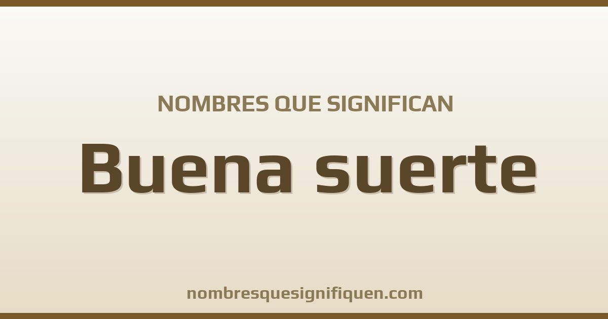 Nombres que significan buena suerte