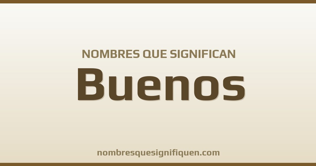 Nombres que significan buenos