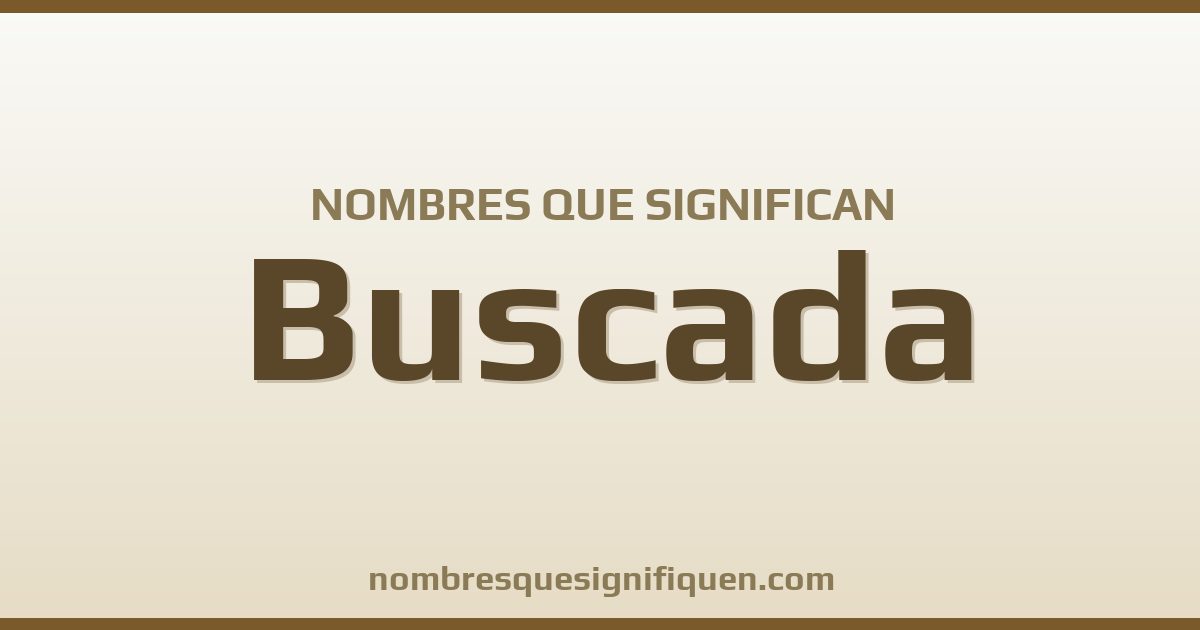 Nombres que significan buscada