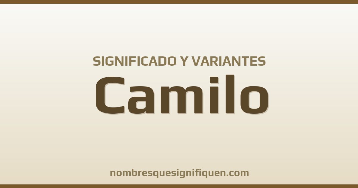 Significado del nombre Camilo y variantes