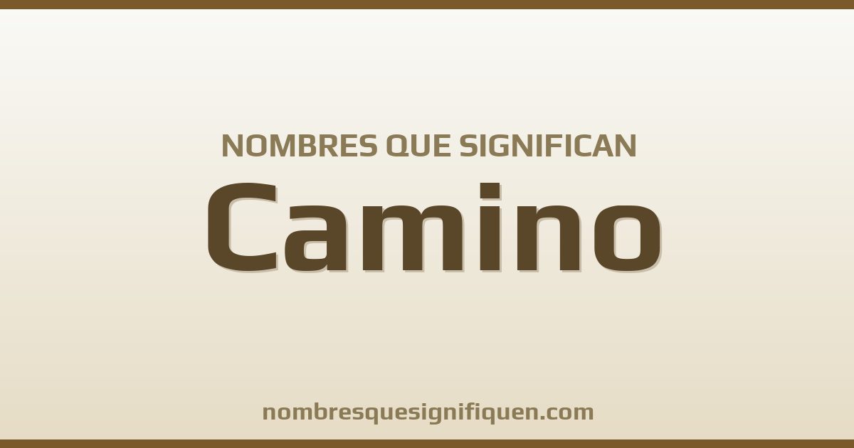 Nombres que significan camino