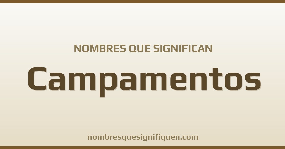 Nombres que significan campamentos