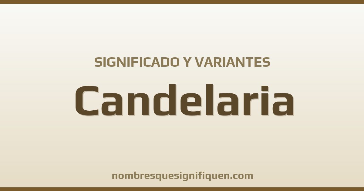 Significado del nombre Candelaria y variantes