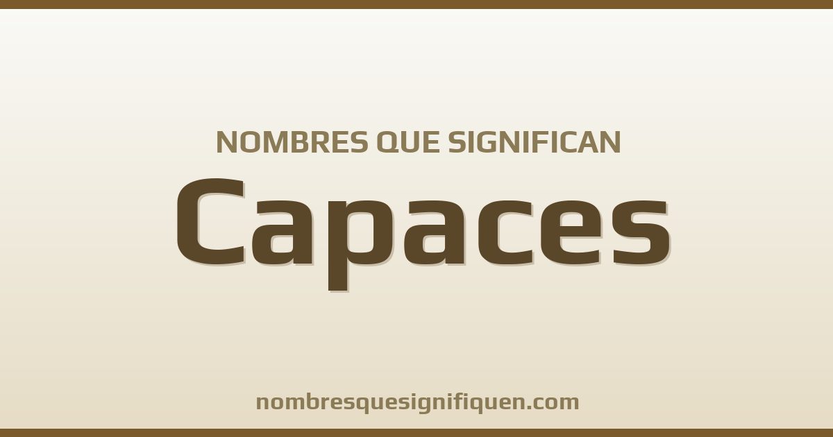 Nombres que significan capaces