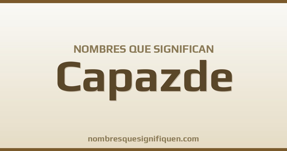Nombres que significan capazde