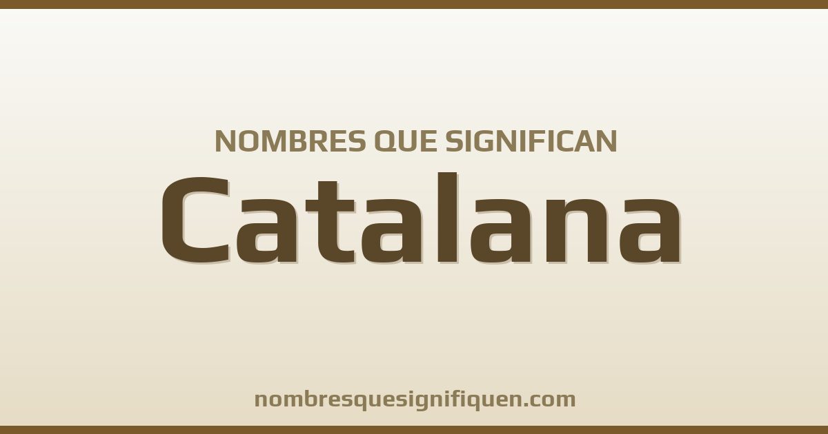Nombres que significan catalana