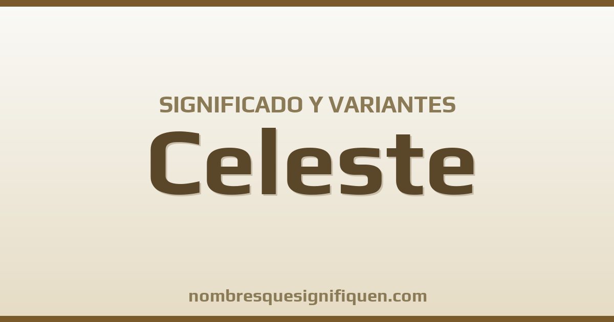 Significado del nombre Celeste y variantes