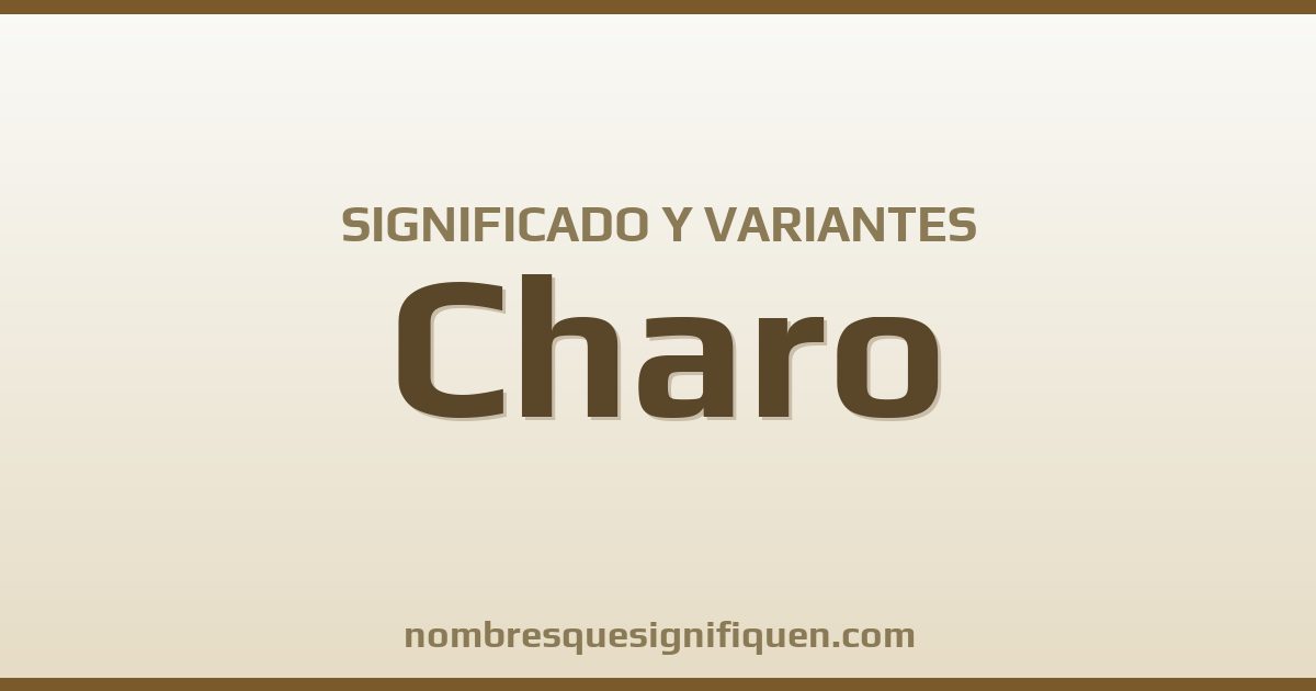 Significado del nombre Charo y variantes