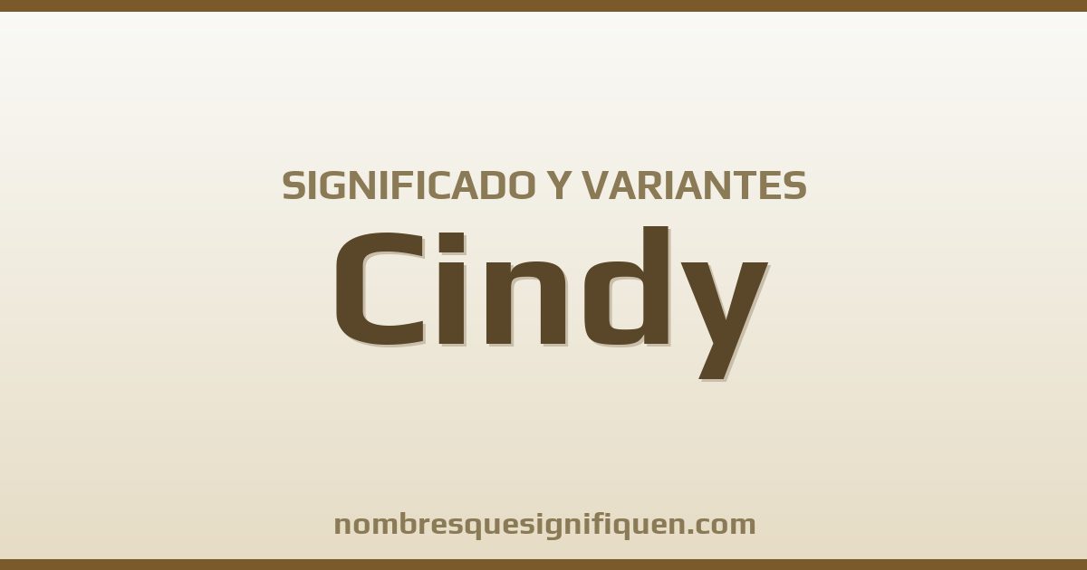 Significado del nombre Cindy y variantes