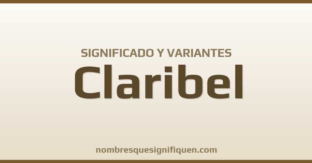 Significado del nombre Claribel y variantes