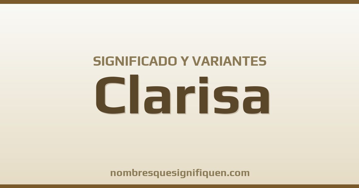 Significado del nombre Clarisa y variantes