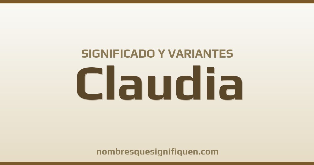 Significado del nombre Claudia y variantes