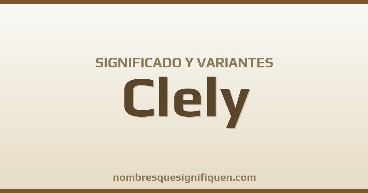 Significado del nombre Clely y variantes