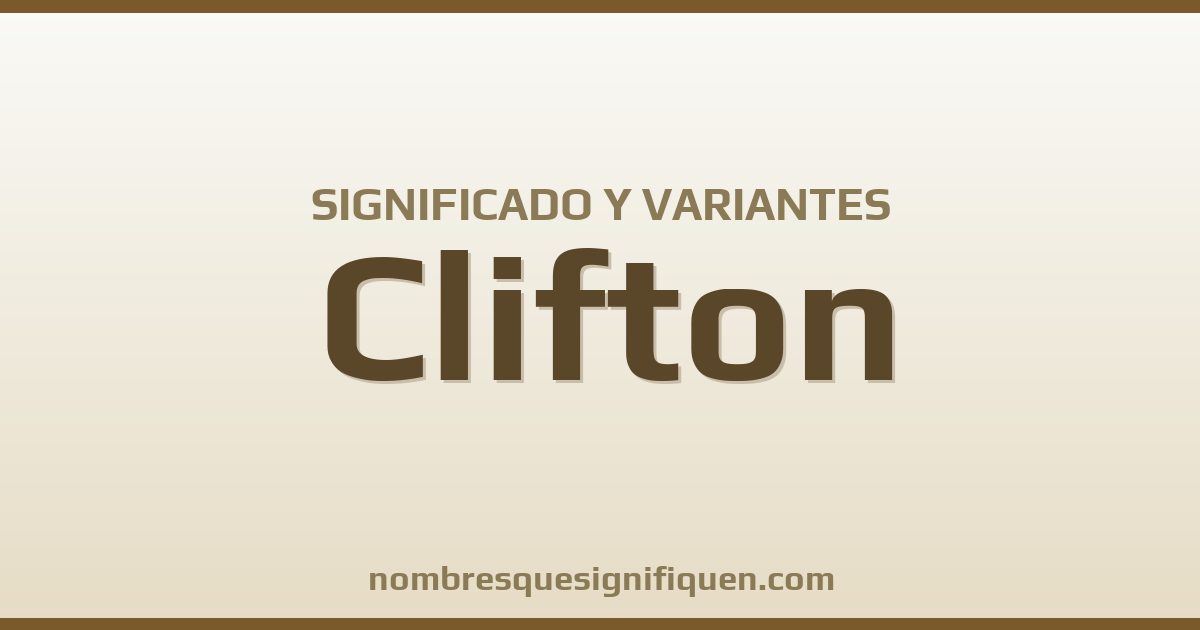 Significado del nombre Clifton y variantes