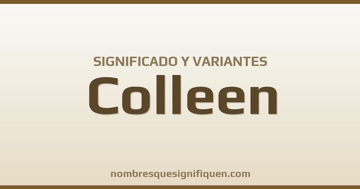 Significado del nombre Colleen y variantes