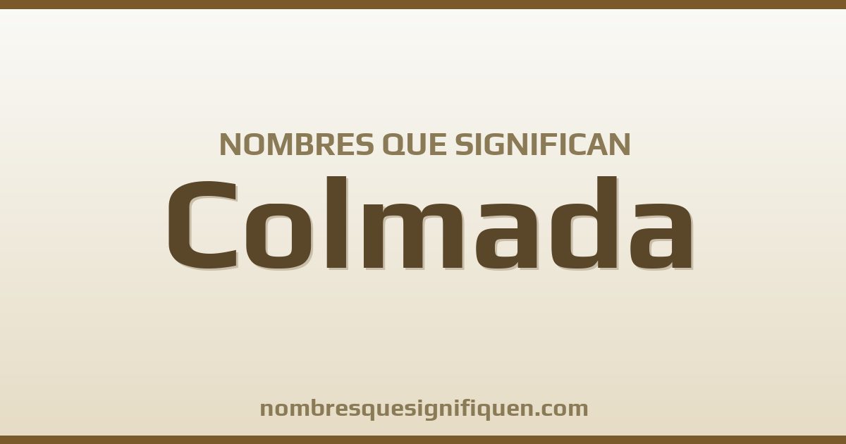 Nombres que significan colmada