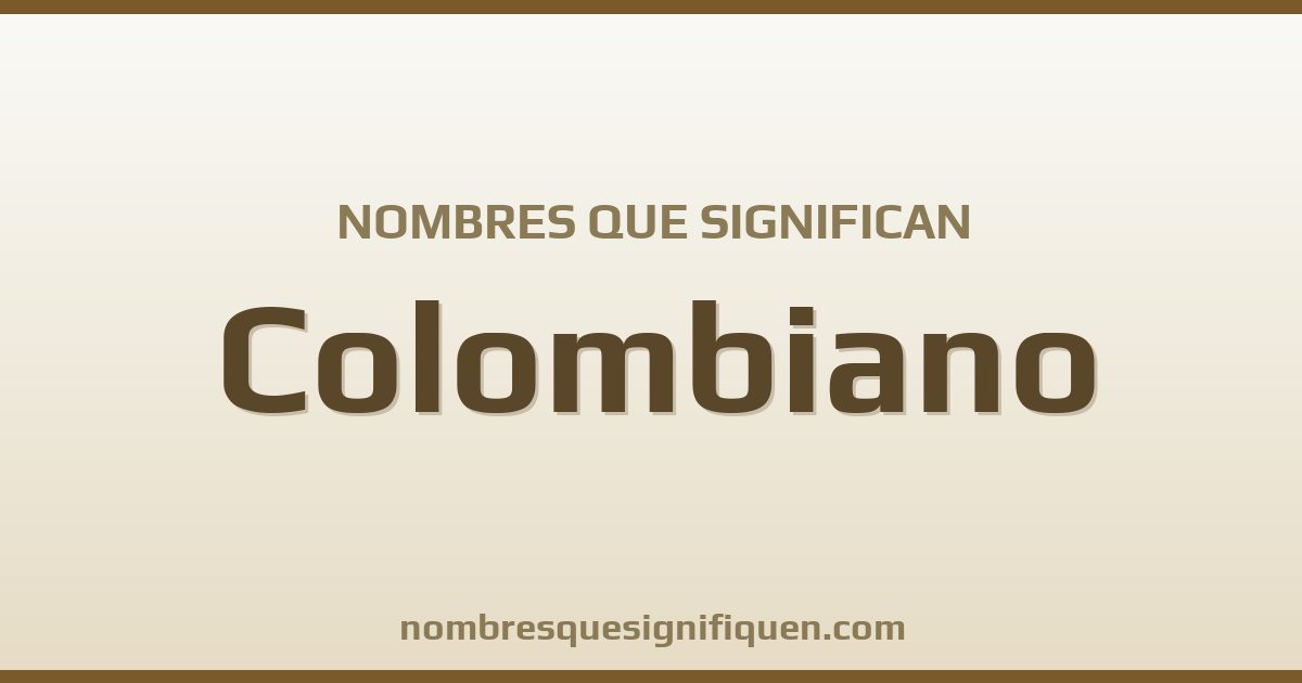 Nombres que significan colombiano
