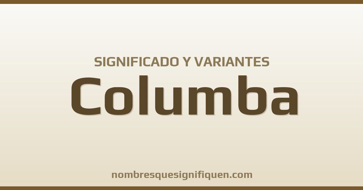 Significado del nombre Columba y variantes