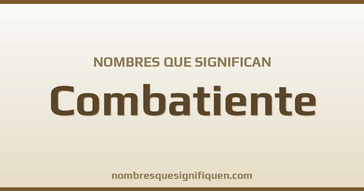 Nombres que significan combatiente