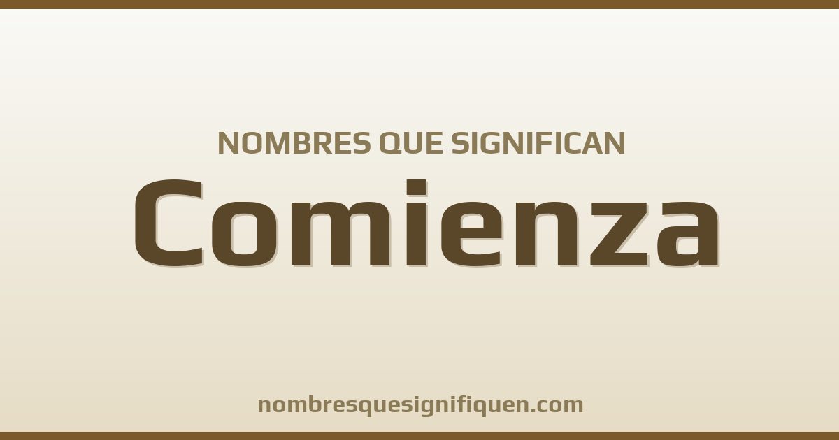 Nombres que significan comienza