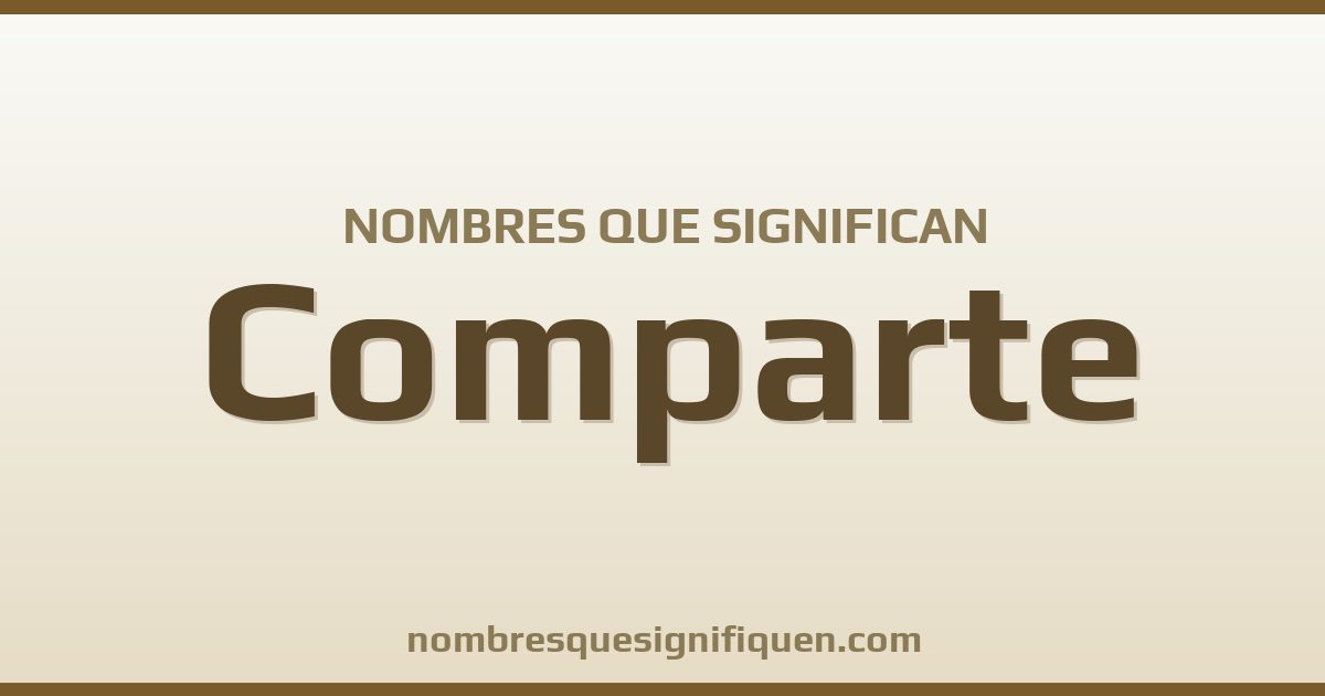 Nombres que significan comparte
