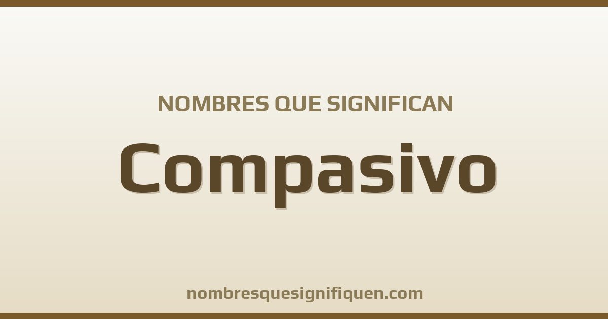 Nombres que significan compasivo