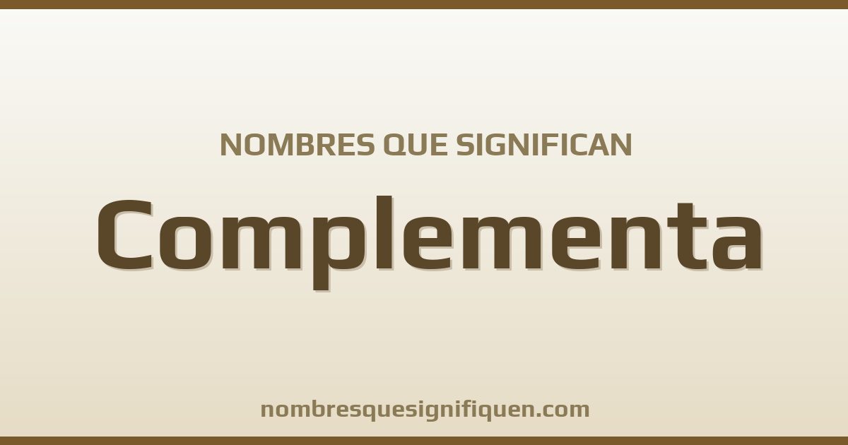 Nombres que significan complementa