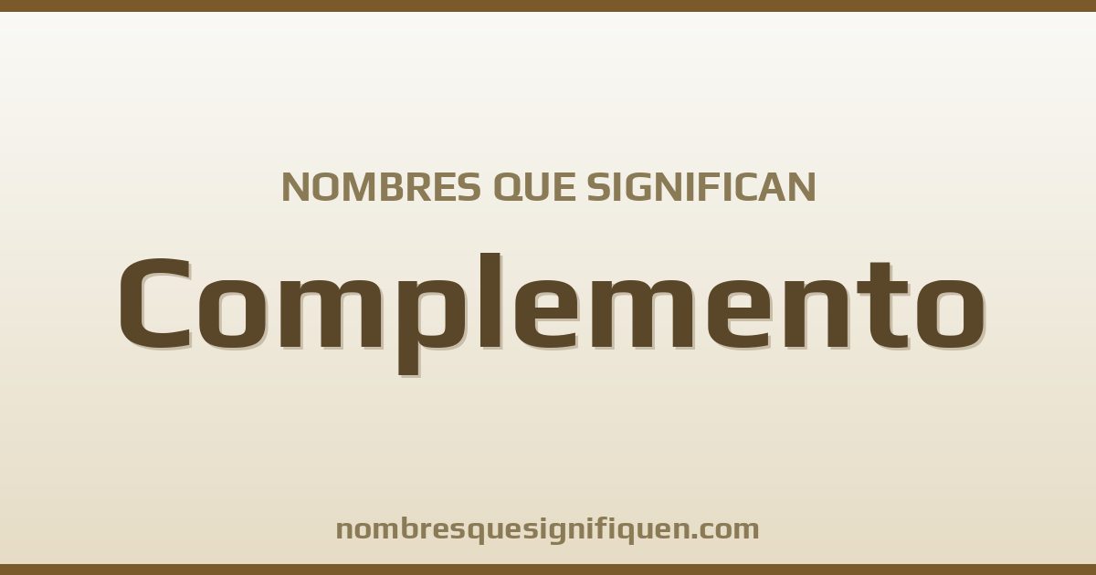 Nombres que significan complemento