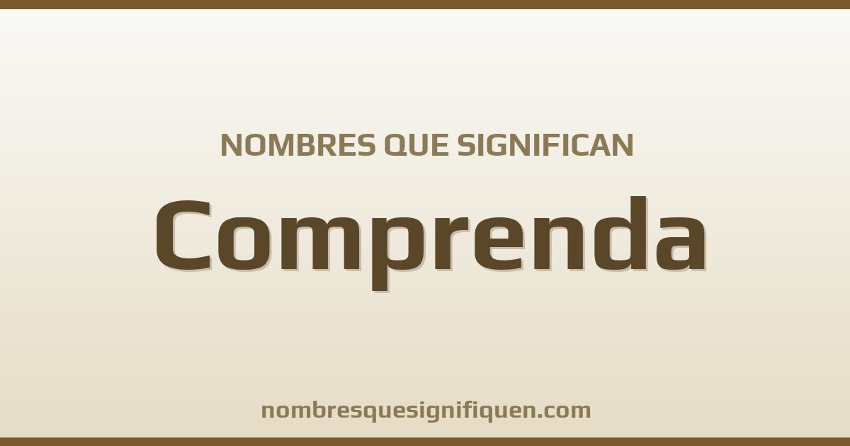 Nombres que significan comprenda