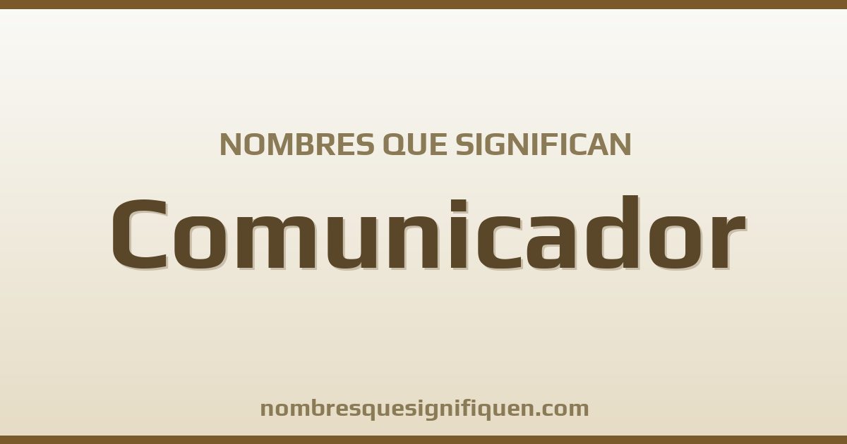 Nombres que significan comunicador