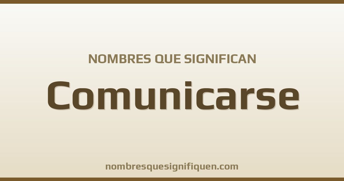 Nombres que significan comunicarse