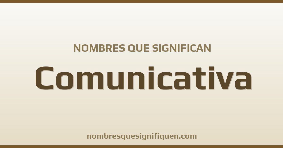 Nombres que significan comunicativa